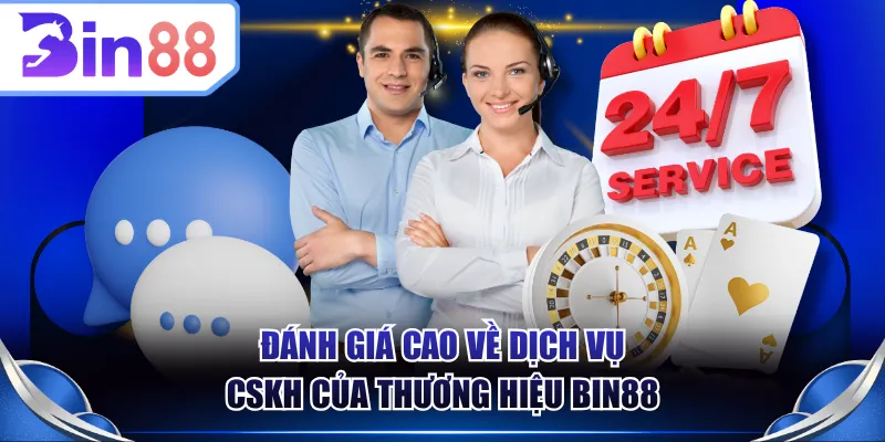 Đánh giá cao về dịch vụ CSKH của thương hiệu BIN88